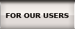 For Our Users